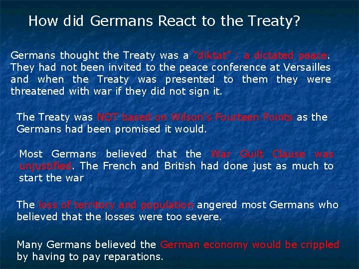 How did Germans React to the Treaty? Germans thought the Treaty was a “diktat”