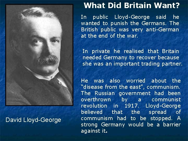 What Did Britain Want? In public Lloyd-George said he wanted to punish the Germans.