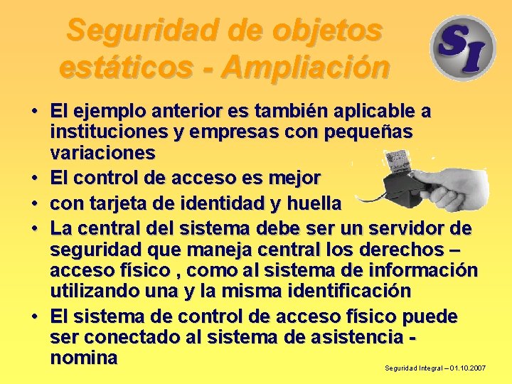 Seguridad de objetos estáticos - Ampliación • El ejemplo anterior es también aplicable a