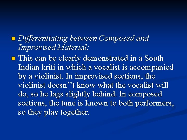 Differentiating between Composed and Improvised Material: n This can be clearly demonstrated in a