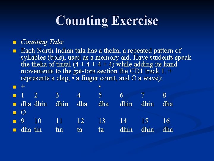 Counting Exercise n n n n Counting Tala: Each North Indian tala has a