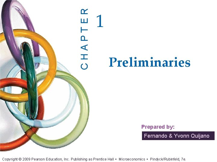 CHAPTER 1 Preliminaries Prepared by: Fernando & Yvonn Quijano Copyright © 2009 Pearson Education,