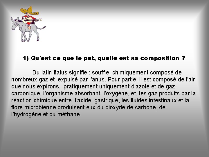 1) Qu'est ce que le pet, quelle est sa composition ? Du latin flatus