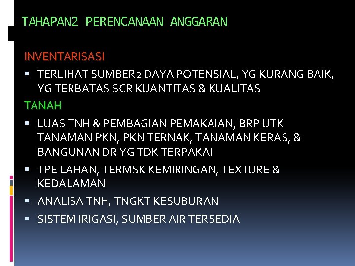 TAHAPAN 2 PERENCANAAN ANGGARAN INVENTARISASI TERLIHAT SUMBER 2 DAYA POTENSIAL, YG KURANG BAIK, YG