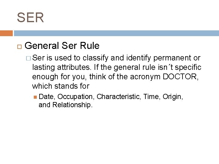SER General Ser Rule � Ser is used to classify and identify permanent or SER General Ser Rule � Ser is used to classify and identify permanent or