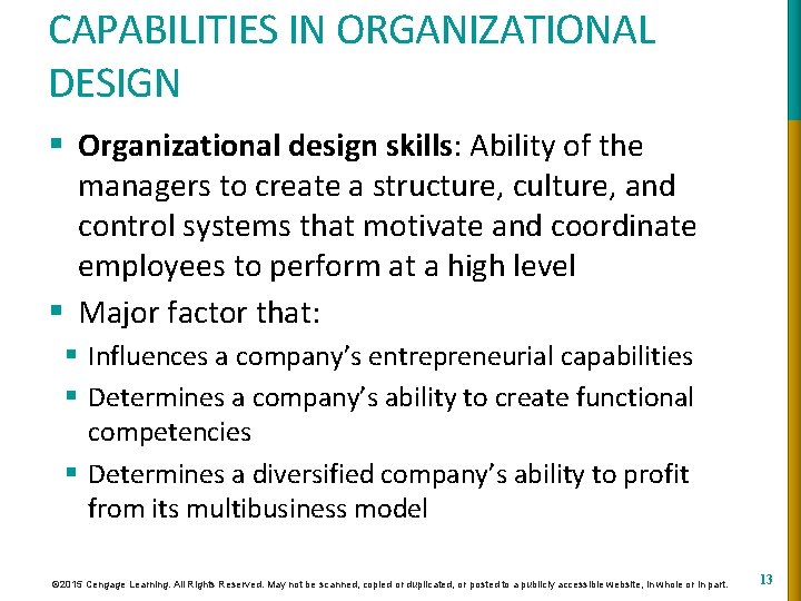 CAPABILITIES IN ORGANIZATIONAL DESIGN § Organizational design skills: Ability of the managers to create
