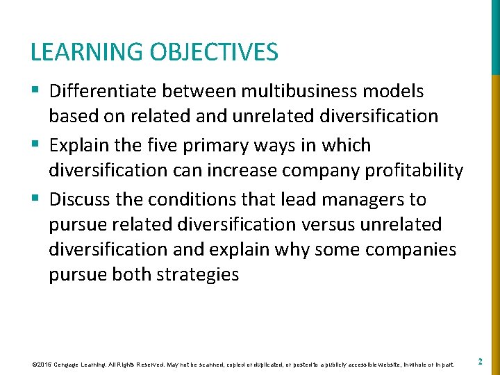 LEARNING OBJECTIVES § Differentiate between multibusiness models based on related and unrelated diversification §