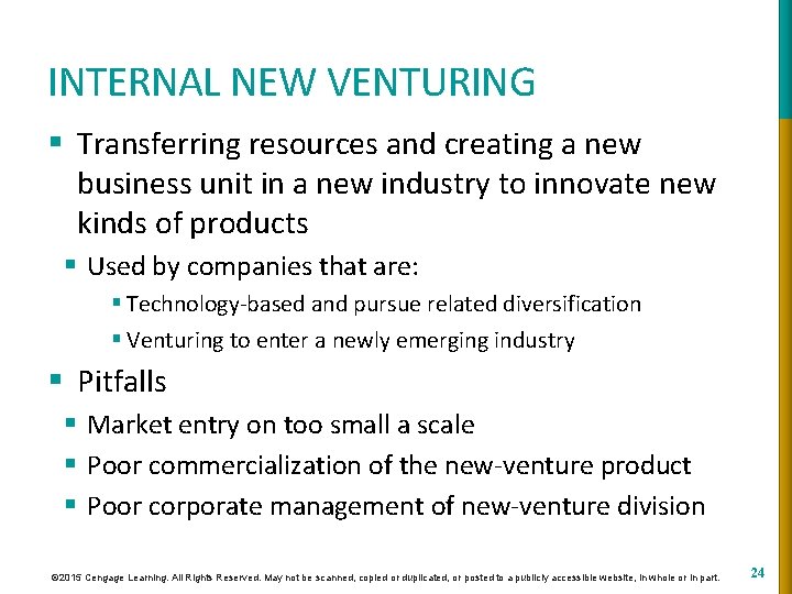 INTERNAL NEW VENTURING § Transferring resources and creating a new business unit in a