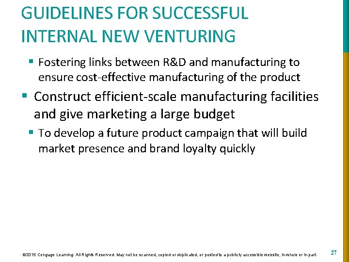 GUIDELINES FOR SUCCESSFUL INTERNAL NEW VENTURING § Fostering links between R&D and manufacturing to