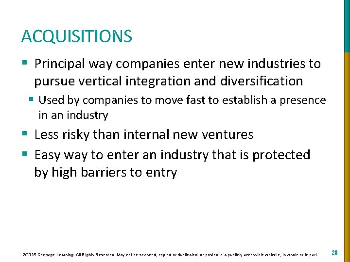 ACQUISITIONS § Principal way companies enter new industries to pursue vertical integration and diversification