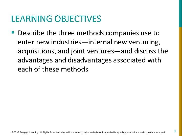 LEARNING OBJECTIVES § Describe three methods companies use to enter new industries—internal new venturing,
