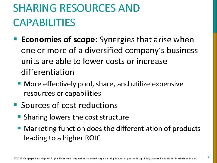 SHARING RESOURCES AND CAPABILITIES § Economies of scope: Synergies that arise when one or