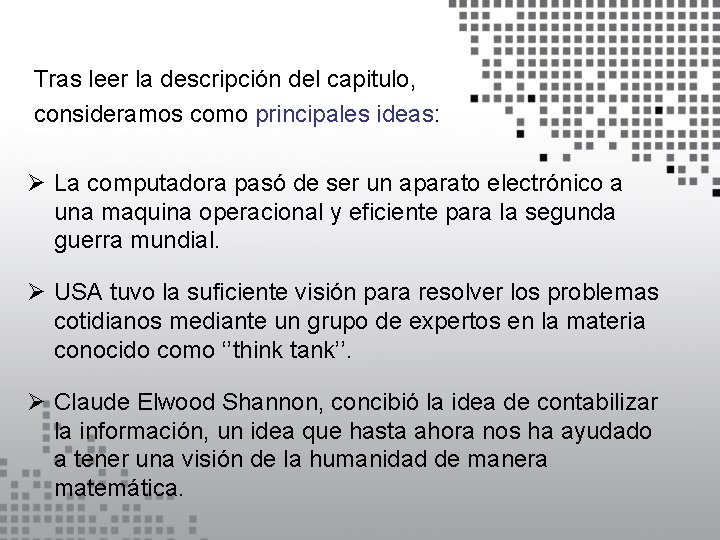 Tras leer la descripción del capitulo, consideramos como principales ideas: Ø La computadora pasó