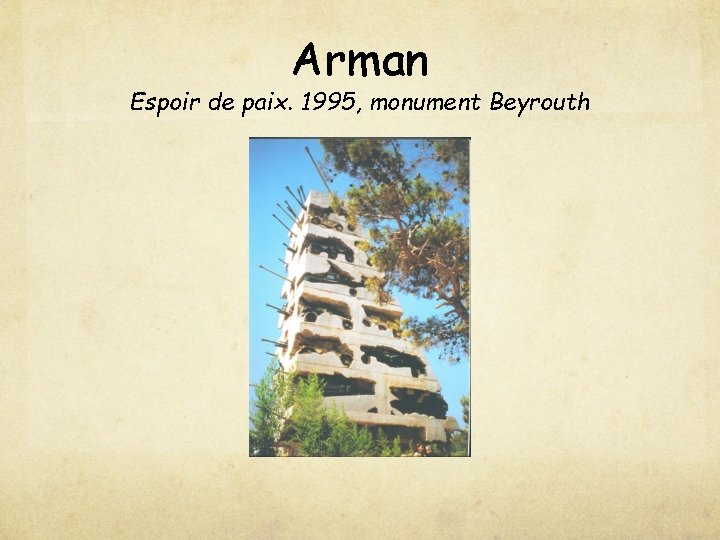Arman Espoir de paix. 1995, monument Beyrouth 