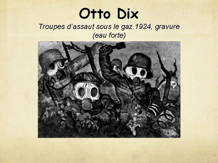 Otto Dix Troupes d’assaut sous le gaz. 1924, gravure (eau forte) 