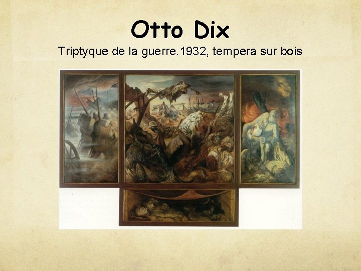 Otto Dix Triptyque de la guerre. 1932, tempera sur bois 
