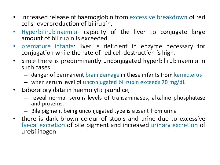  • increased release of haemoglobin from excessive breakdown of red cells -overproduction of