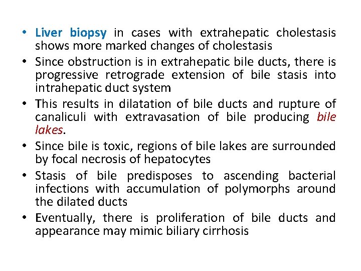  • Liver biopsy in cases with extrahepatic cholestasis shows more marked changes of