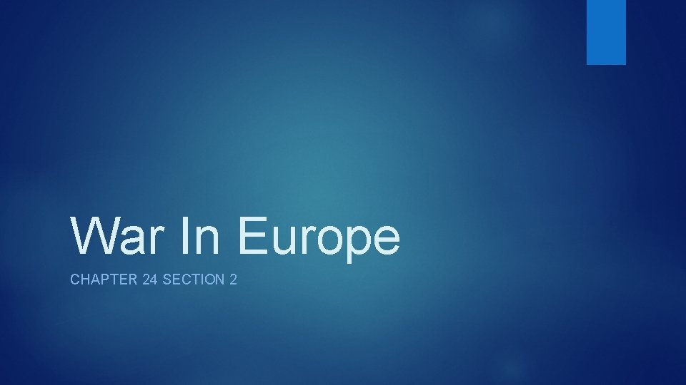 War In Europe CHAPTER 24 SECTION 2 