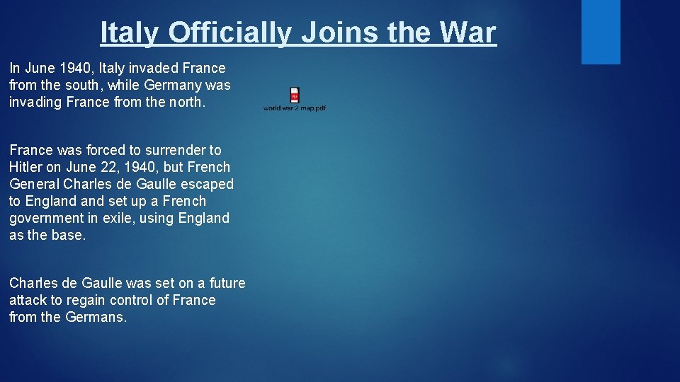 Italy Officially Joins the War In June 1940, Italy invaded France from the south,