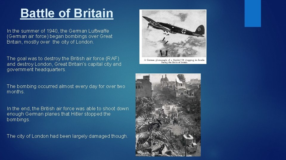 Battle of Britain In the summer of 1940, the German Luftwaffe (German air force)