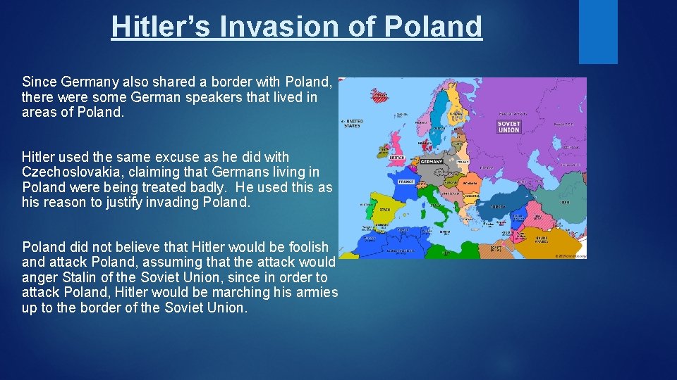 Hitler’s Invasion of Poland Since Germany also shared a border with Poland, there were
