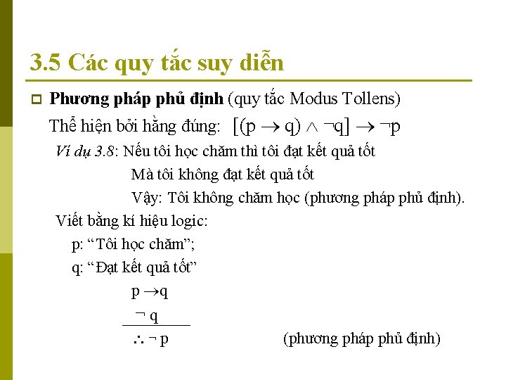 3. 5 Các quy tắc suy diễn p Phương pháp phủ định (quy tắc