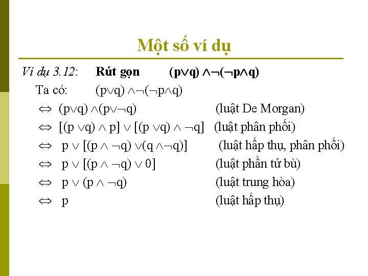 Một số ví dụ Ví dụ 3. 12: Rút gọn (p q) ( p