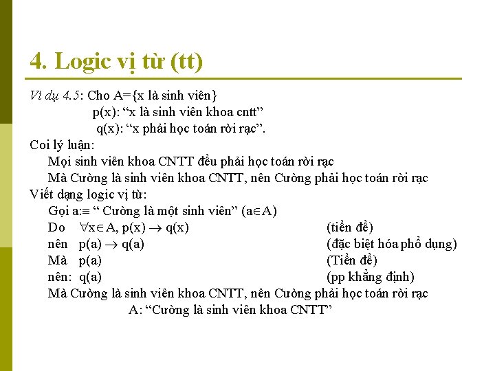4. Logic vị từ (tt) Ví dụ 4. 5: Cho A={x là sinh viên}