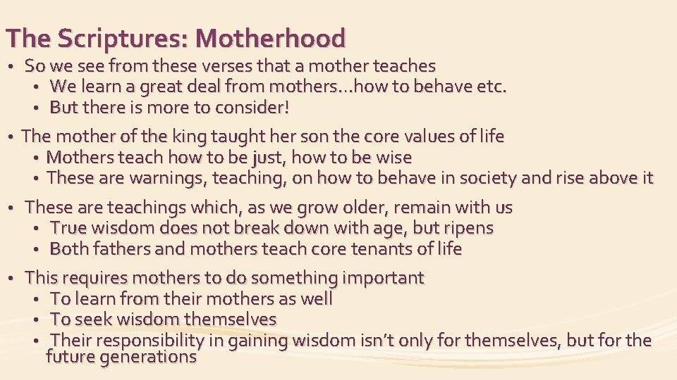 The Scriptures: Motherhood • • So we see from these verses that a mother