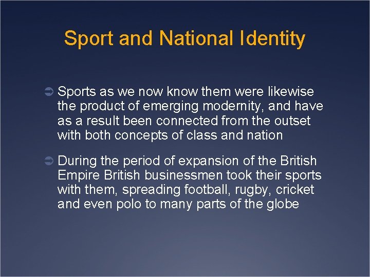 Sport and National Identity Ü Sports as we now know them were likewise the