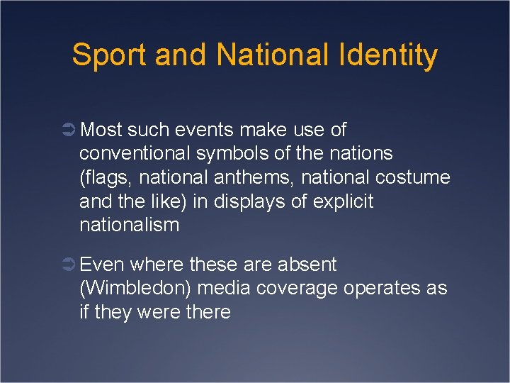 Sport and National Identity Ü Most such events make use of conventional symbols of