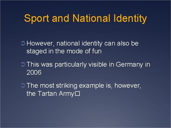 Sport and National Identity Ü However, national identity can also be staged in the