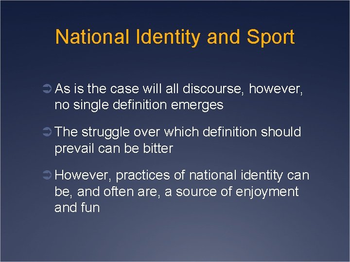 National Identity and Sport Ü As is the case will all discourse, however, no