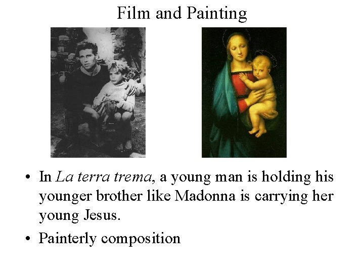 Film and Painting • In La terra trema, a young man is holding his