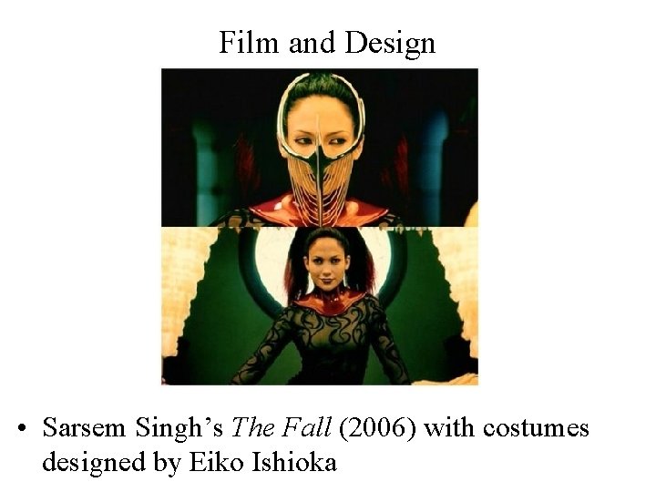 Film and Design • Sarsem Singh’s The Fall (2006) with costumes designed by Eiko