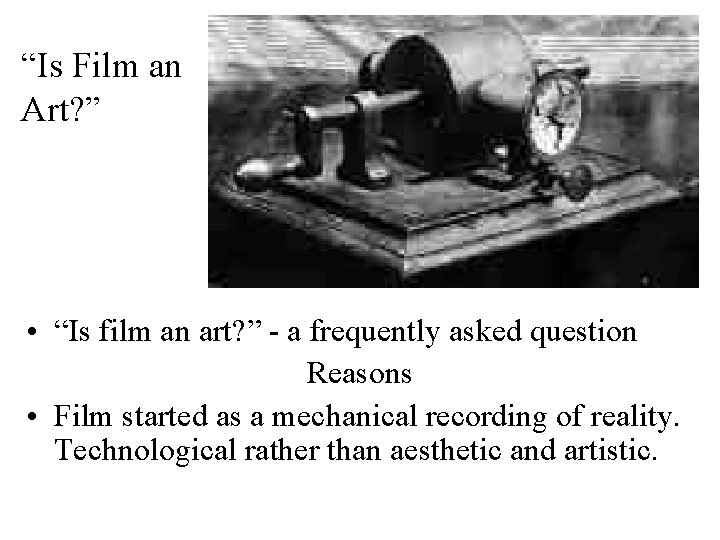 “Is Film an Art? ” • “Is film an art? ” - a frequently