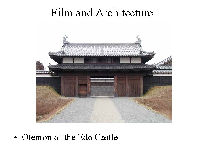 Film and Architecture • Otemon of the Edo Castle 