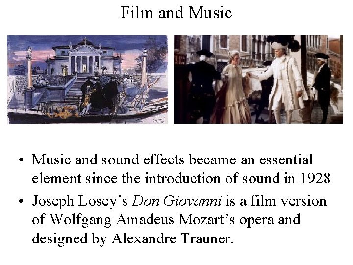 Film and Music • Music and sound effects became an essential element since the