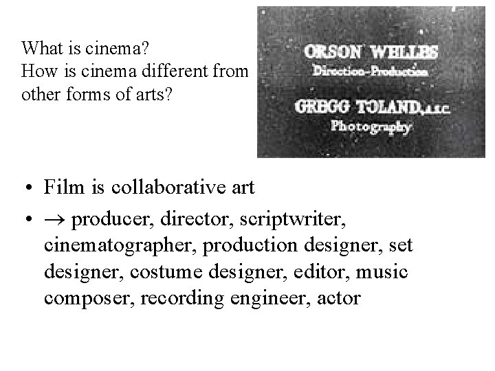 What is cinema? How is cinema different from other forms of arts? • Film
