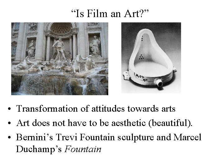 “Is Film an Art? ” • Transformation of attitudes towards arts • Art does