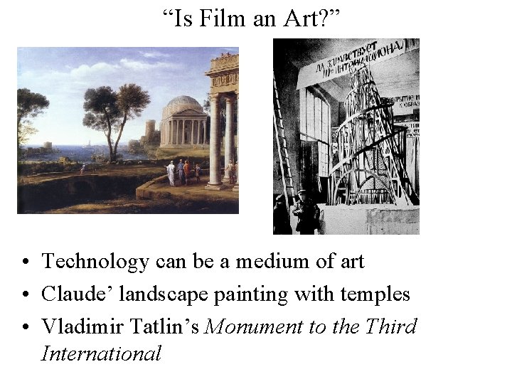 “Is Film an Art? ” • Technology can be a medium of art •