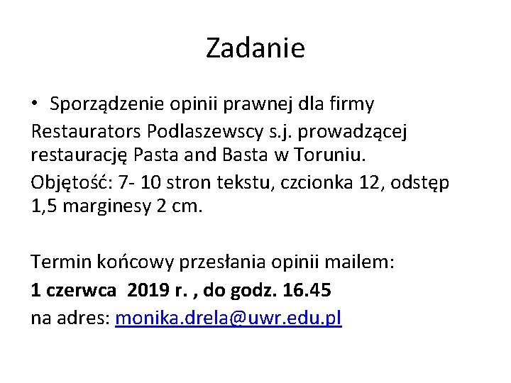 Zadanie • Sporządzenie opinii prawnej dla firmy Restaurators Podlaszewscy s. j. prowadzącej restaurację Pasta