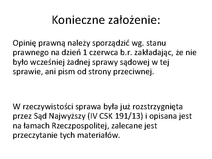 Konieczne założenie: Opinię prawną należy sporządzić wg. stanu prawnego na dzień 1 czerwca b.