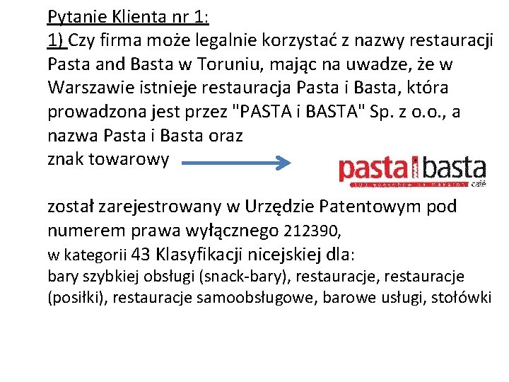 Pytanie Klienta nr 1: 1) Czy firma może legalnie korzystać z nazwy restauracji Pasta