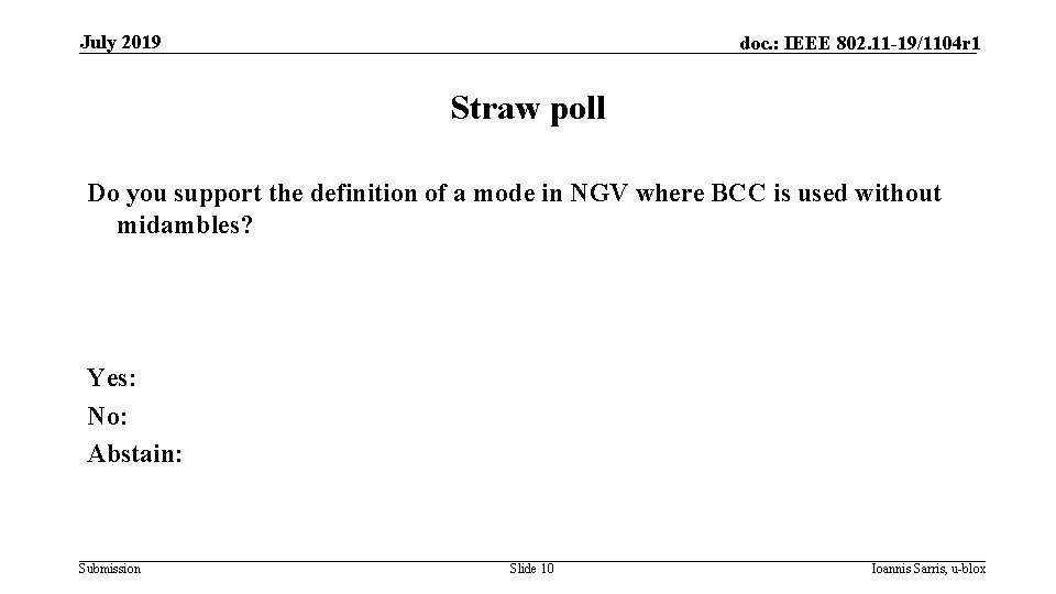 July 2019 doc. : IEEE 802. 11 -19/1104 r 1 Straw poll Do you