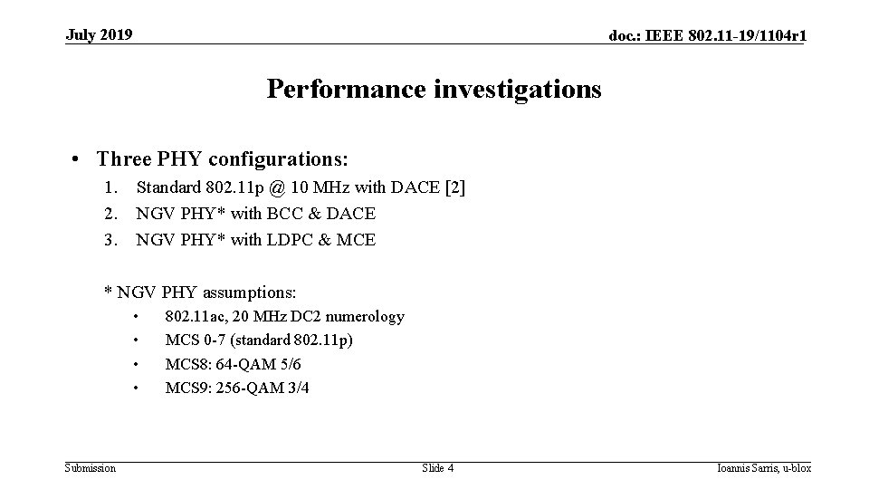 July 2019 doc. : IEEE 802. 11 -19/1104 r 1 Performance investigations • Three
