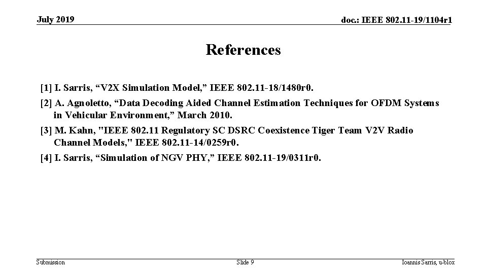 July 2019 doc. : IEEE 802. 11 -19/1104 r 1 References [1] I. Sarris,