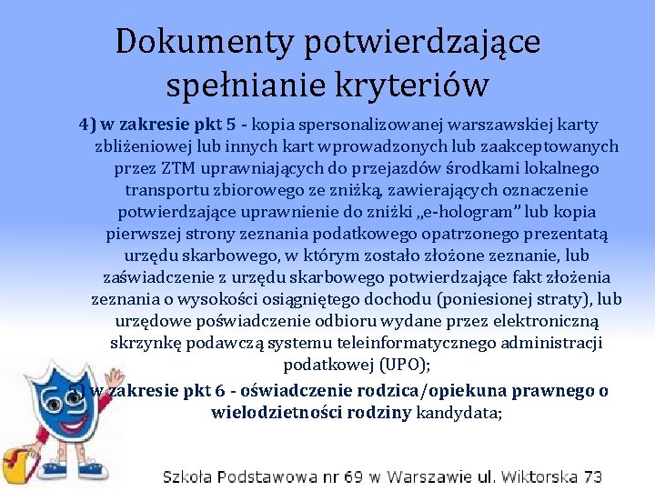 Dokumenty potwierdzające spełnianie kryteriów 4) w zakresie pkt 5 - kopia spersonalizowanej warszawskiej karty