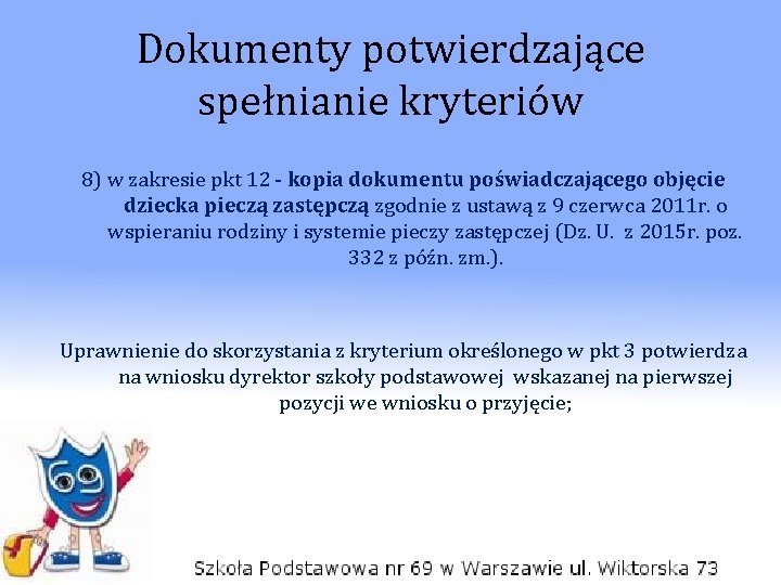 Dokumenty potwierdzające spełnianie kryteriów 8) w zakresie pkt 12 - kopia dokumentu poświadczającego objęcie